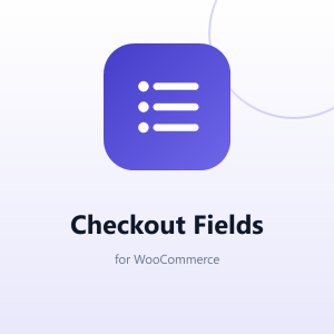Checkout Fields for WooCommerce