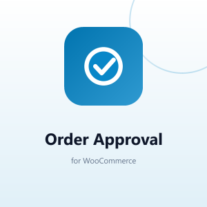 Order Approval for WooCommerce