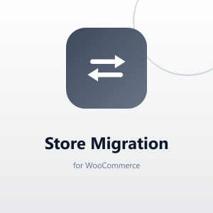 Store Migration for WooCommerce